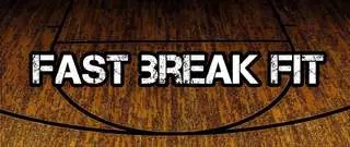 Fast Break Fit